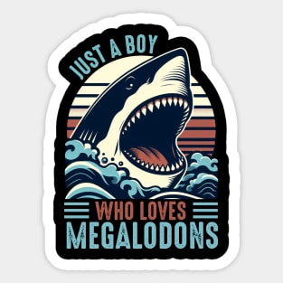 Just A Boy Who Loves Megalodons Sticker